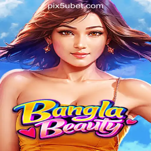 Exploring the Allure of 'BanglaBeauty' and Brazilian Slots with 5Ubet.com